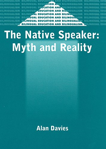 The Native Speaker: Myth and Reality (Bilingual Education and Bilingualism)