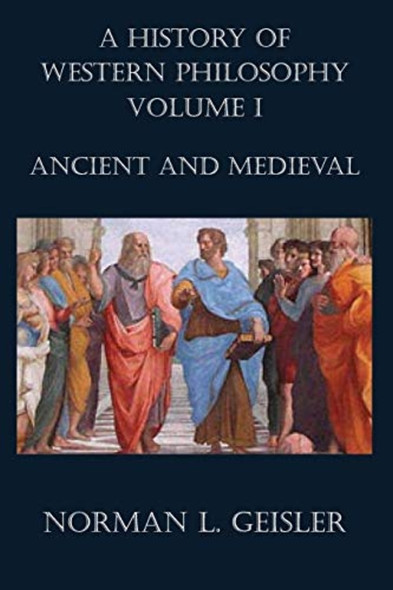 A History of Western Philosophy: Ancient and Medieval (History of Western Philosophy)