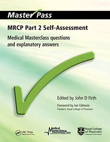 MRCP Part 2 Self-Assessment: Medical Masterclass Questions and Explanatory Answers: Pt. 2 (Masterpass)