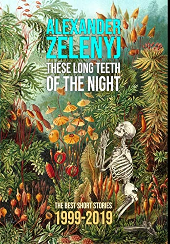 These Long Teeth of the  Night