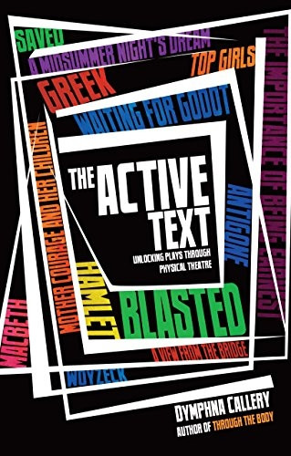 The Active Text: Unlocking plays through physical theatre