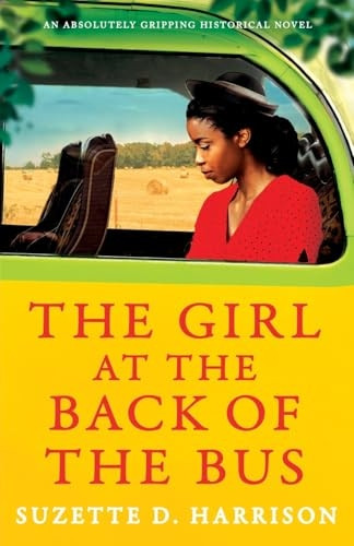 The Girl at the Back of the Bus: An absolutely heart-wrenching historical novel
