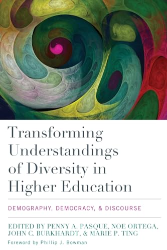Transforming Understandings of Diversity in Higher Education: Demography, Democracy, and Discourse (Engaged Research...