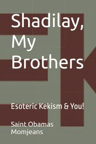 Shadilay, My Brothers: Esoteric Kekism & You!