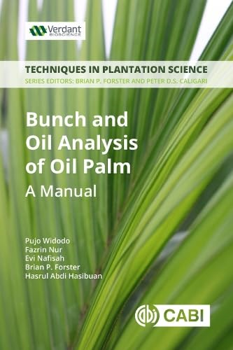 Bunch and Oil Analysis of Oil Palm: A Manual (Techniques in Plantation Science)