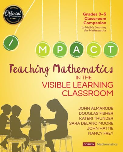 Teaching Mathematics in the Visible Learning Classroom, Grades 3-5 (Corwin Mathematics Series)