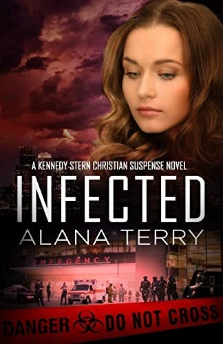 Infected (Kennedy Stern  - Christian Suspense Novel)