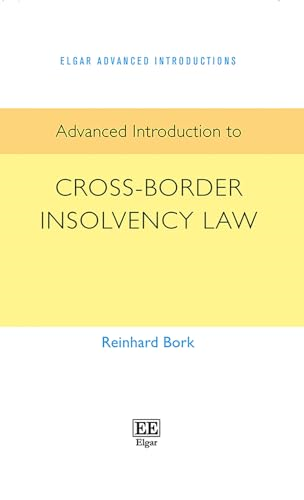 Advanced Introduction to Cross-Border Insolvency Law (Elgar Advanced Introductions series)