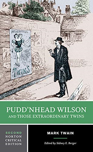 Pudd'nhead Wilson and Those Extraordinary Twins (Norton Critical Editions)