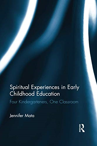 Spiritual Experiences in Early Childhood Education: Four Kindergarteners, One Classroom