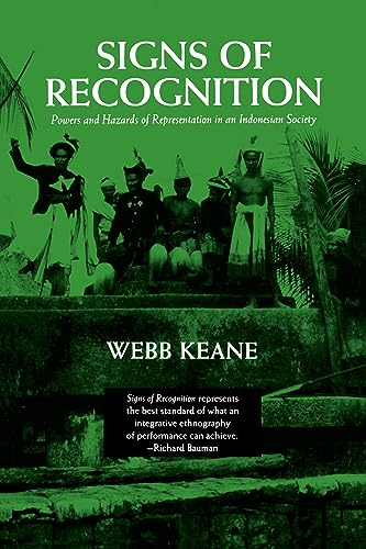 Signs of Recognition: Powers and Hazards of Representation in an Indonesian Society