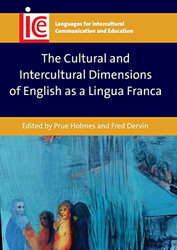 The Cultural and Intercultural Dimensions of English as a Lingua Franca (Languages for Intercultural Communication...