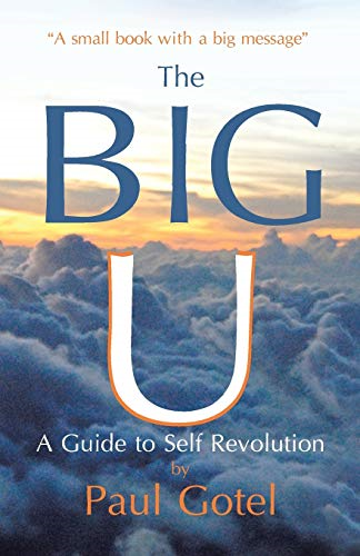 The Big U: A Guide to Self Revolution