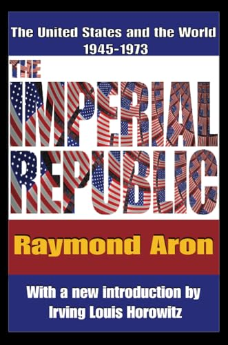 The Imperial Republic: The United States and the World 1945-1973