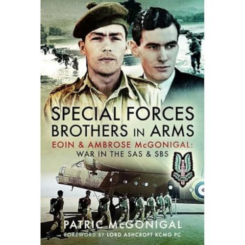Special Forces Brothers in Arms: Eoin and Ambrose McGonigal: War in the SAS and SBS