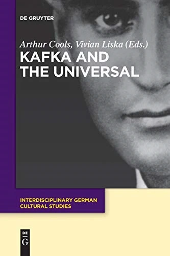 Kafka and the Universal (Interdisciplinary German Cultural Studies)