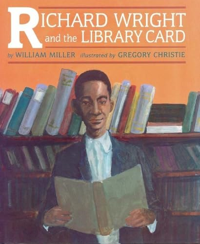 Richard Wright and the Library Card [Illustrated]