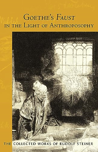Goethe's Faust in the Light of Anthroposophy (Collected Works of Rudolf Steiner)
