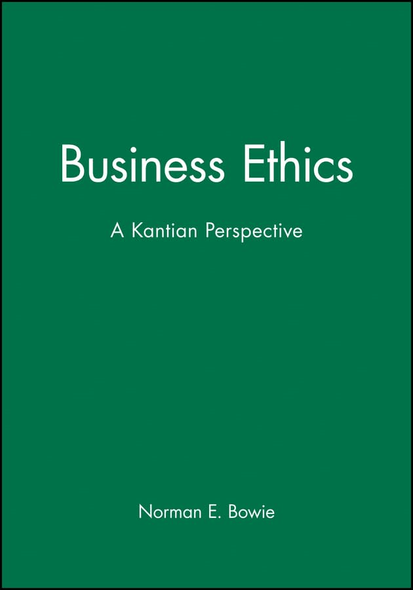 Business Ethics: A Kantian Perspective (Studies in Renaissance Literature)