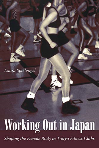 Working out in Japan: Shaping the Female Body in Tokyo Fitness Clubs