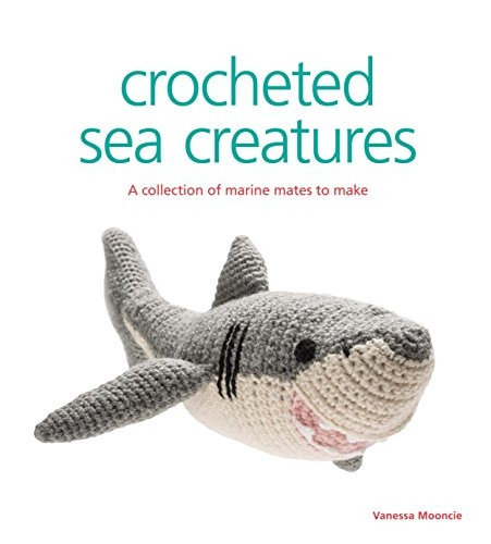 Crocheted Sea Creatures: A Collection of Marine Mates to Make (Knitted)