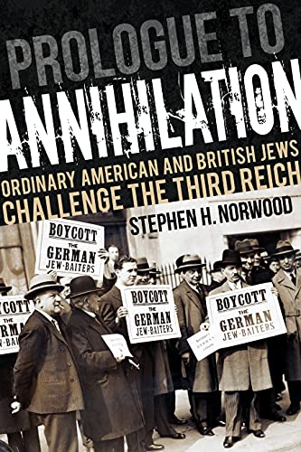 Prologue to Annihilation: Ordinary American and British Jews Challenge the Third Reich (Studies in Antisemitism)