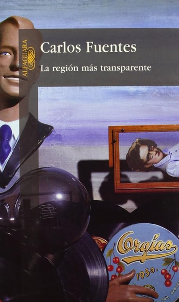 La Region Mas Transparente (Where the Air Is Clear) (Alfaguara)