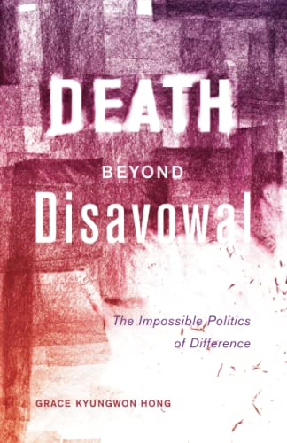 Death Beyond Disavowal: The Impossible Politics of Difference (Difference Incorporated)