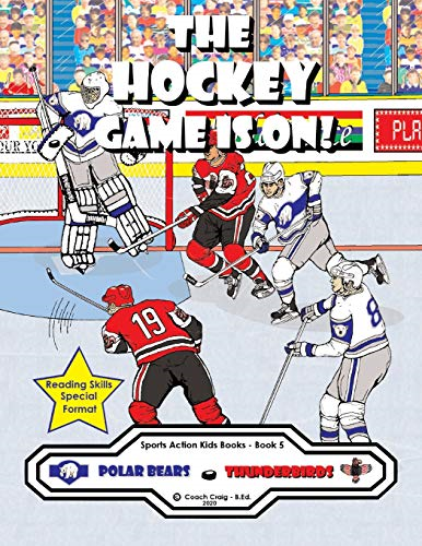 The Hockey Game Is On!: The Polar Bears vs. The Thunderbirds! (Sports Action Kids Books)