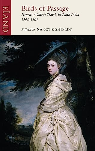 Birds of Passage: The Indian Travels of Henrietta Clive