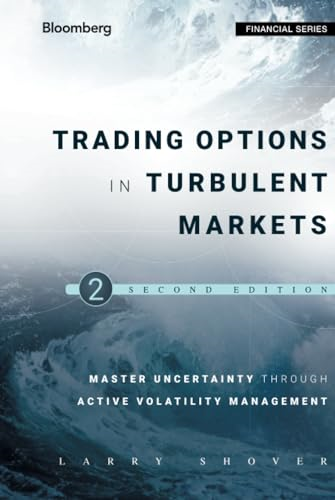 Trading Options in Turbulent Markets: Master Uncertainty through Active Volatility Management