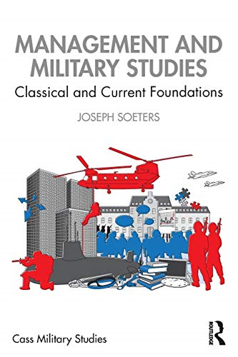 Management and Military Studies: Classical and Current Foundations (Cass Military Studies)