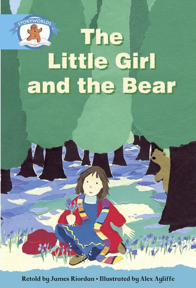 Literacy Edition Storyworlds Stage 9: Once Upon a Time World, the Little Girl and the Bear