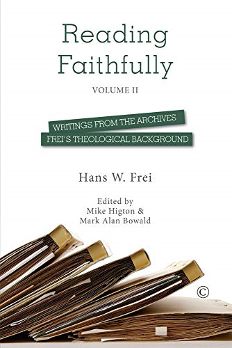 Reading Faithfully - Volume Two: Writings from the Archives: Frei's Theological Background