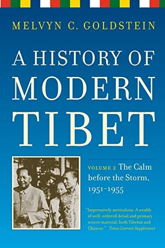 A History of Modern Tibet: v. 2: The Calm Before the Storm: 1951-1955 (Philip E. Lilienthal Books)