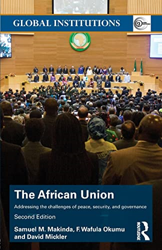 The African Union: Addressing the challenges of peace, security, and governance (Global Institutions)