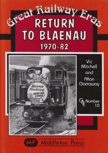 Return to Blaenau 1970-82  (Great Railway Eras)