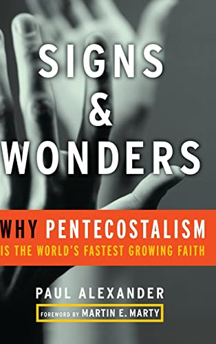 Signs and Wonders: Why Pentecostalism is the World's Fastest Growing Faith
