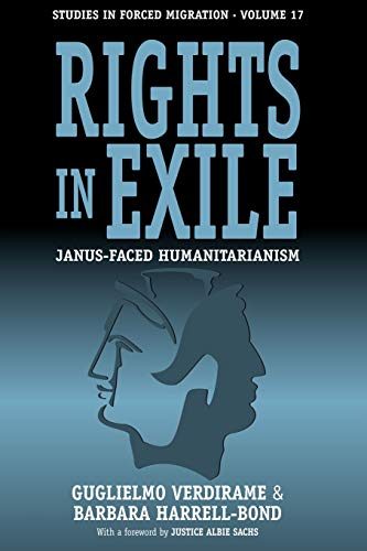 Rights in Exile: Janus-Faced Humanitarianism