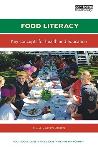 Food Literacy: Key concepts for health and education (Routledge Studies in Food, Society and the Environment)