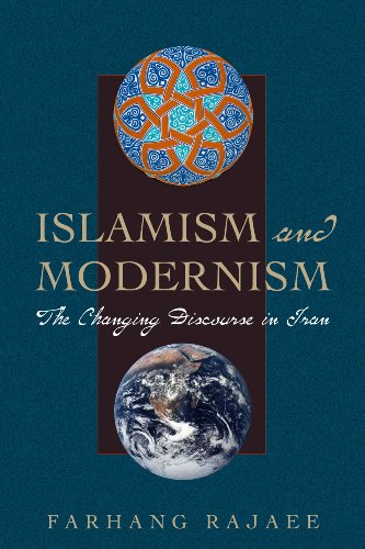 Islamism and Modernism: The Changing Discourse in Iran (Modern Middle East) (Modern Middle East Series)