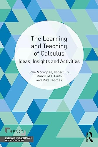 The Learning and Teaching  of Calculus: Ideas,  Insights and Activities  (IMPACT: Interweaving  Mathematics Pedagogy and  Content for Teaching)