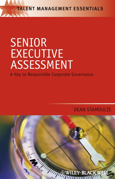 Senior Executive Assessment: A Key to Responsible Corporate Governance (TMEZ  Talent Management Essentials)