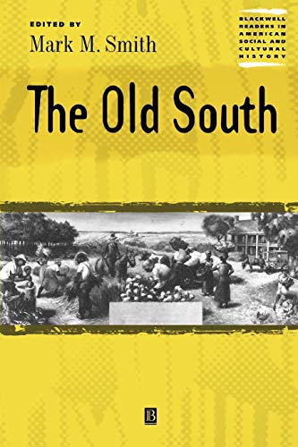 Old South (Wiley Blackwell Readers in American Social and Cultural History)