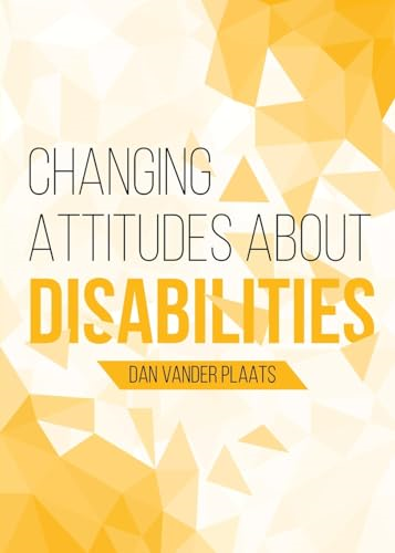 Changing Attitudes About Disability: How to See People with Disabilities as our Co-laborers in God's Redemption Plan