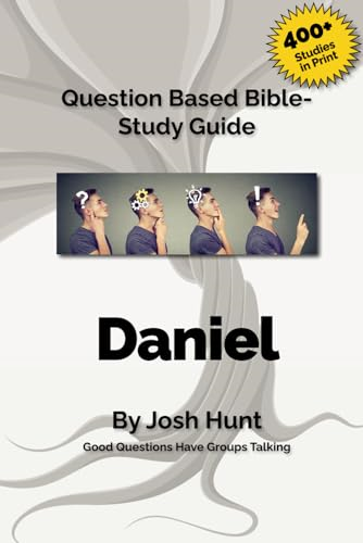 Daniel: Good Questions Have Small Groups Talking