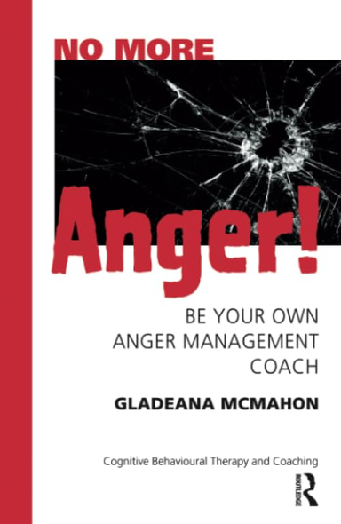 No More Anger: Be Your Own Anger Management Coach