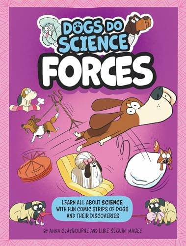 Dogs Do Science: Forces (Dogs Do Science)
