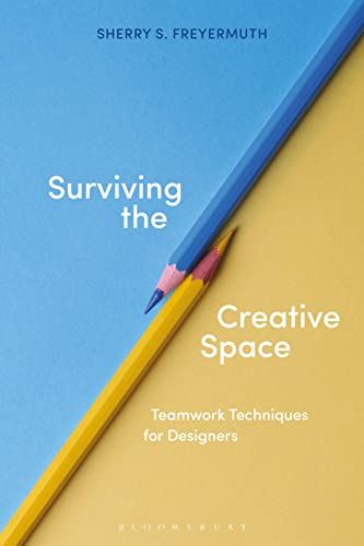 Surviving the Creative Space: Teamwork Techniques for Designers
