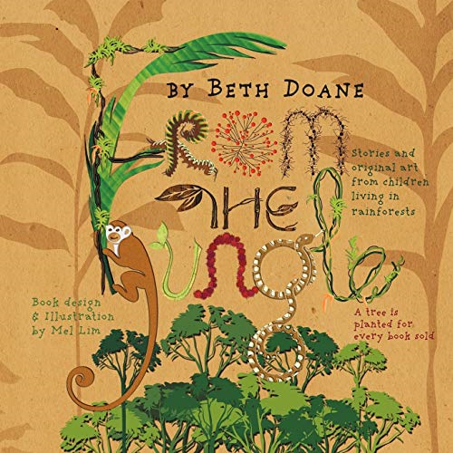 From the Jungle: Stories and Original Art from Children Living in Rainforests